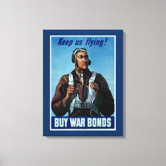 Keep Us Flying! ~ Tuskeegee Airman Canvas Print