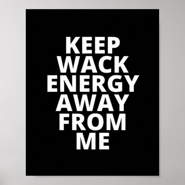 Keep Wack Energy Away From Me Poster (Front)