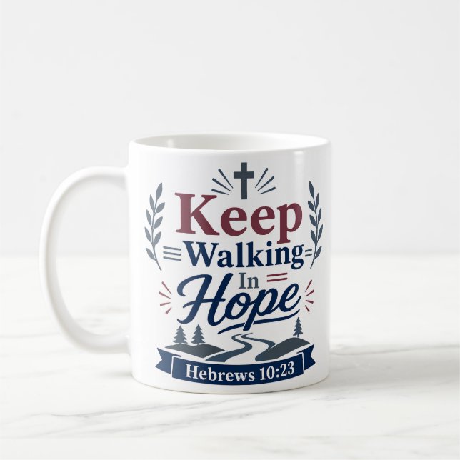 Keep Walking In Hope Inspirational Quote Coffee Mug (Left)
