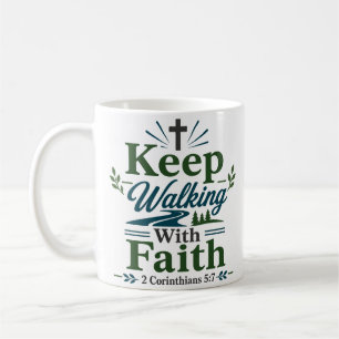 Keep Walking With Faith Christian Hope Quote Coffee Mug