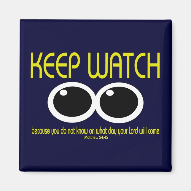 KEEP WATCH - Matt 24:42 Magnet (Front)