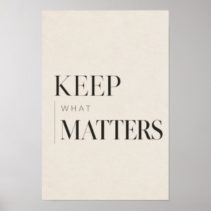 Keep What Matters Minimalist Serif Typography Wall Poster