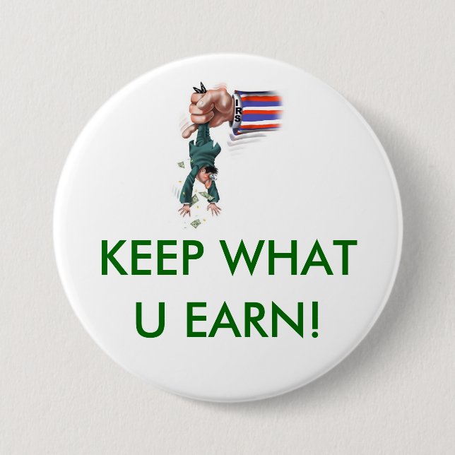 KEEP what you earn 7.5 Cm Round Badge (Front)