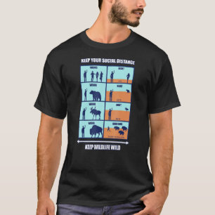 Keep Wildlife Wild Social Distancing Wildlife Hik T-Shirt