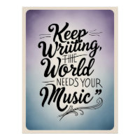 Keep Writing-The World Needs Your Music option 3