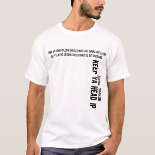 keep ya head up,ooh,child,things are gonna get eas T-Shirt