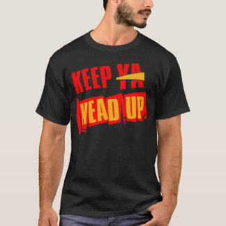 Keep Ya Head Up T-Shirt