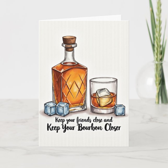 Keep Your Bourbon Closer Card (Front)