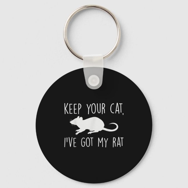 Keep Your Cat I’ve Got My Rat Quote Pet Rat Lover  Key Ring (Front)