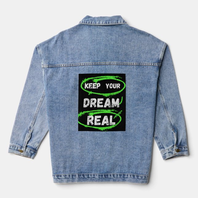Keep Your Dream Real – Inspirational T-shirt Denim Jacket (Back)