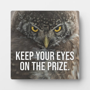 Keep Your Eyes On The Prize - Animal Motivational Plaque