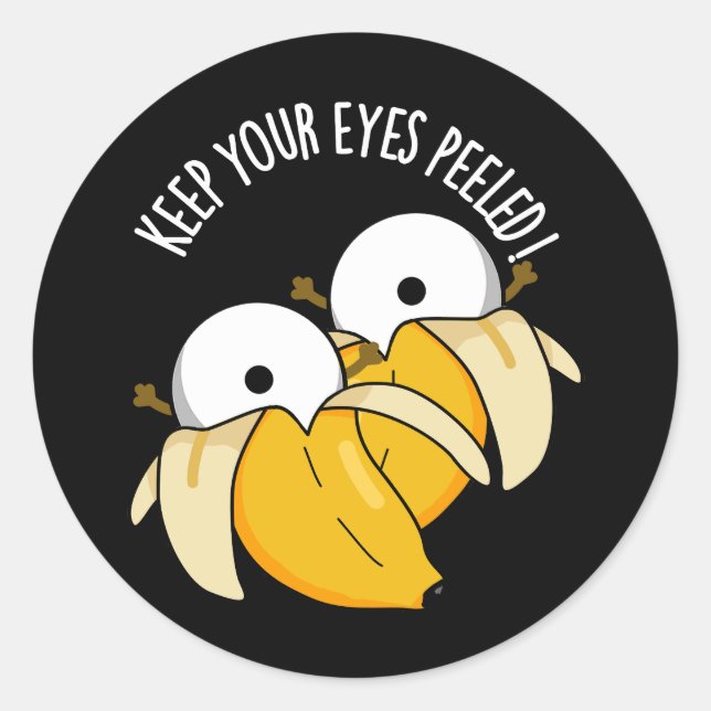 Keep Your Eyes Peeled Funny Eyeball Pun Dark BG Classic Round Sticker (Front)