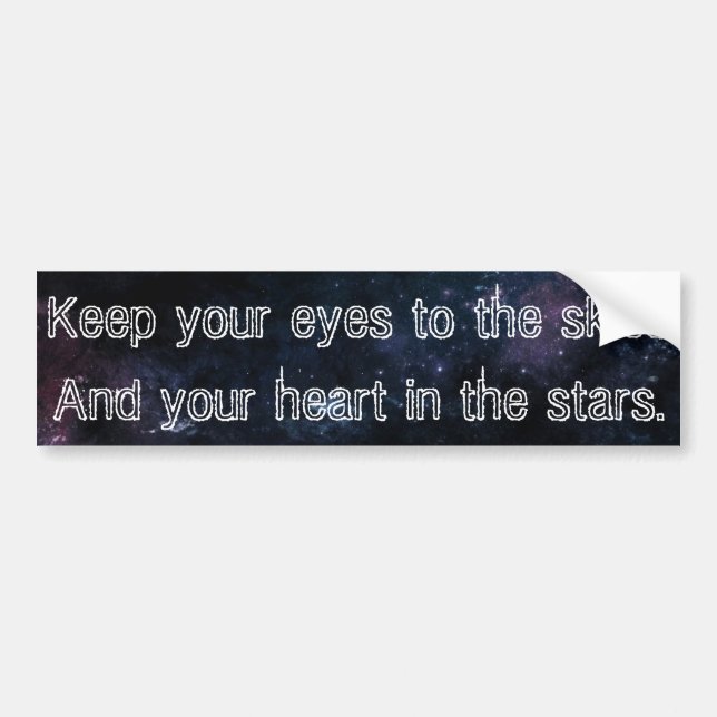 "Keep your eyes to the skies" Bumper Sticker III (Front)