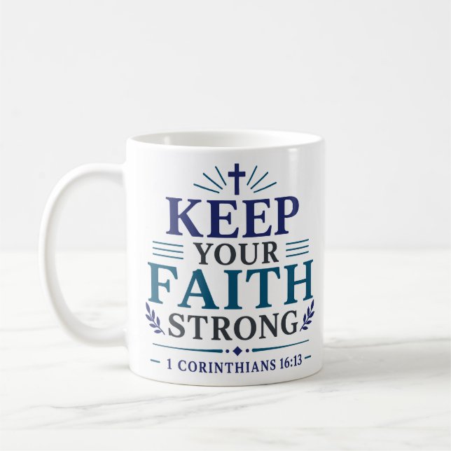 Keep Your Faith Strong Inspirational Quote Coffee Mug (Left)