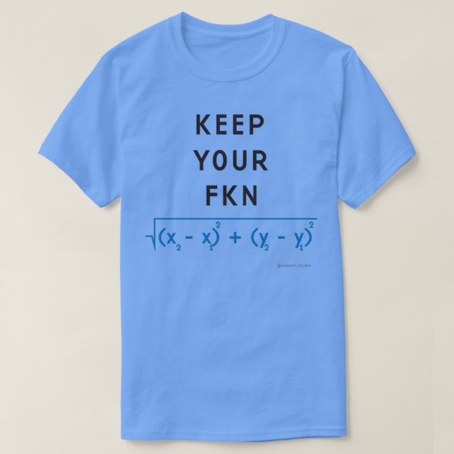 Keep Your Fkn Distance T-Shirt (Design Front)