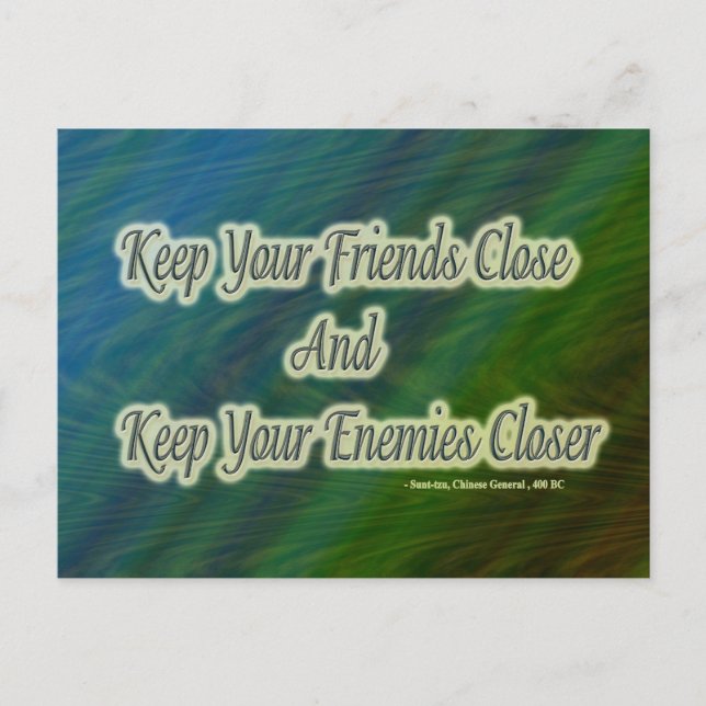 keep your friends close and your enemies closer postcard (Front)