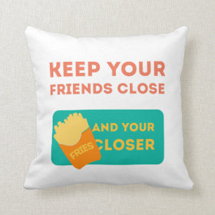 Keep Your Friends Close Cushion