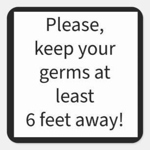 Keep your germs 6 feet away Sticker