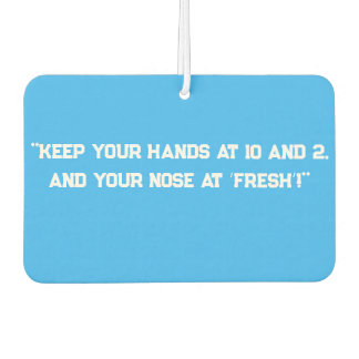 "Keep Your Hands at 10 and 2,  Car Air Freshener