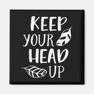 Keep Your Head Up Inspirational Motivational Posit Magnet