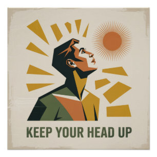 Keep Your Head Up Poster
