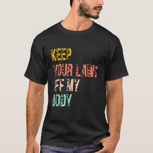 Keep Your Laws Off My Body Half Leopard Pro Choice T-Shirt
