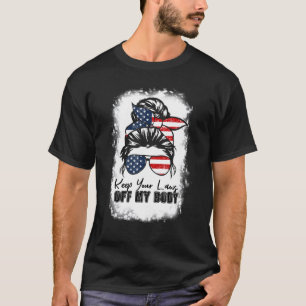 Keep Your Laws Off My Body Messy Bun Pro Choice Fe T-Shirt