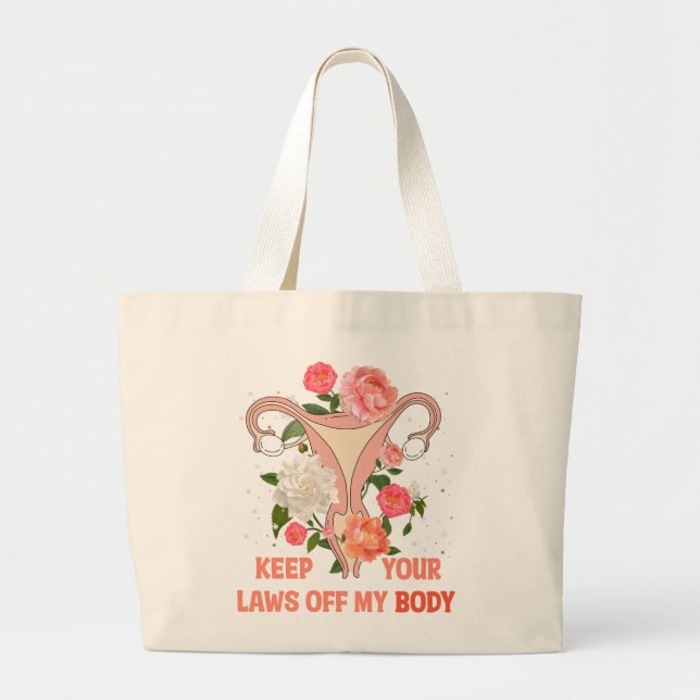 Keep Your Laws Off My Body | Pro-choice Large Tote Bag (Front)