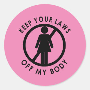 Keep Your Laws Off My Body Stickers