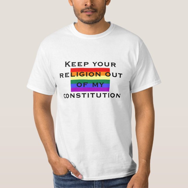 Keep your religion out of my const... T-Shirt (Front)