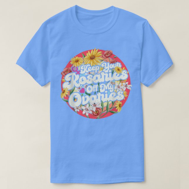 Keep Your Rosaries Off My OæEeminist Womens  T-Shirt (Design Front)