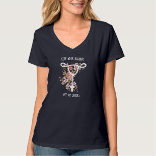 Keep Your Rosaries Off My Ovaries Pro Choice Roe F T-Shirt