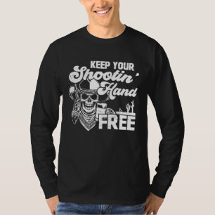 Keep Your Shooting Hand Free Funny Saying T-Shirt