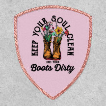 Keep Your Soul Clean And Your Boots Dirty Floral