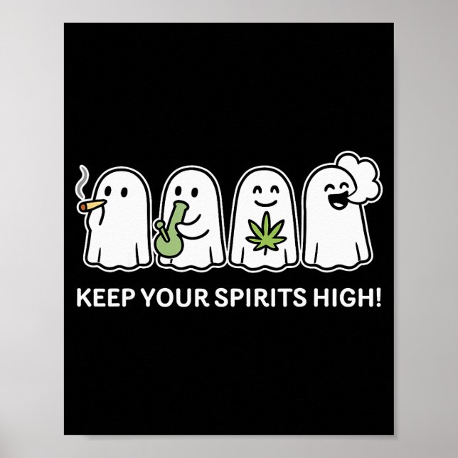 Keep Your Spirits High Ghost Smoking Weed Hallowee Poster (Front)