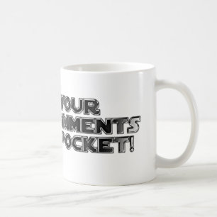 Keep your stupid comments coffee mug