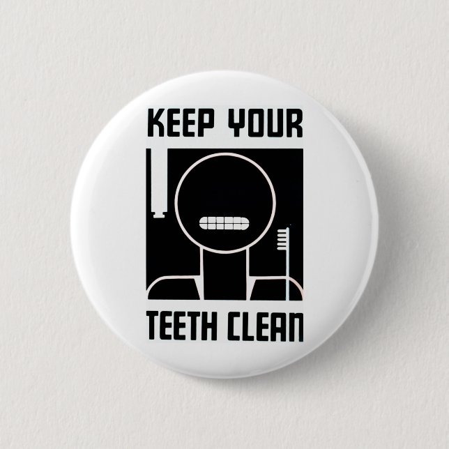 Keep Your Teeth Clean 6 Cm Round Badge (Front)