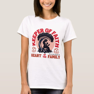 Keeper Of Faith Heart Of The Family- Proverbs 31:2 T-Shirt