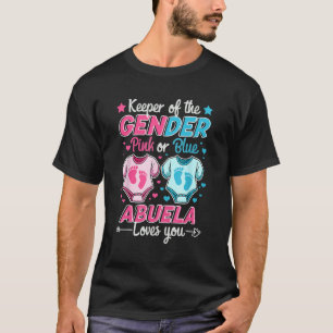Keeper Of Gender Reveal Pink Or Blue Abuela Loves T-Shirt