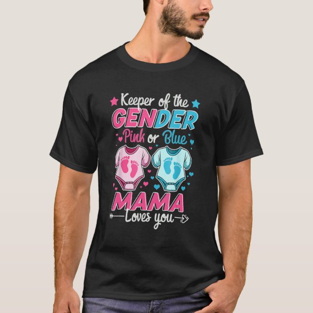 Keeper Of Gender Reveal Pink Or Blue Mama Loves Yo T-Shirt (Front)
