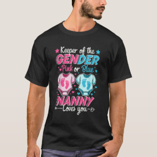 Keeper Of Gender Reveal Pink Or Blue Nanny Loves Y T-Shirt