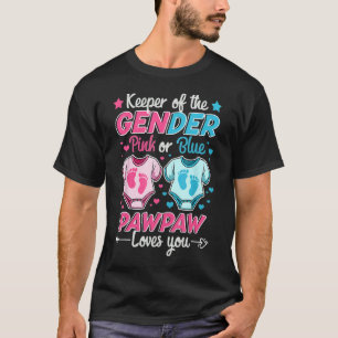 Keeper Of Gender Reveal Pink Or Blue Pawpaw Loves T-Shirt