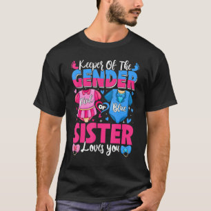 Keeper Of Gender Sister Loves You Pink Or Blue Bab T-Shirt