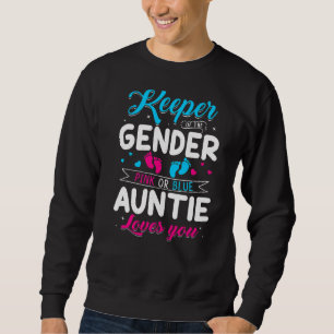 Keeper Of The Gender Auntie Loves You Baby Announc Sweatshirt