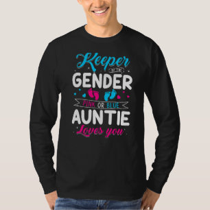 Keeper Of The Gender Auntie Loves You Baby Announc T-Shirt