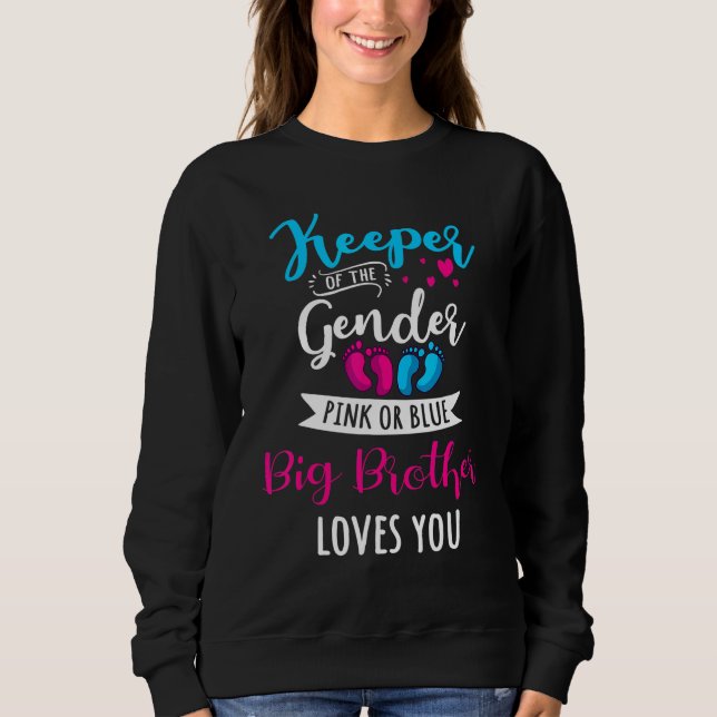 Keeper Of The Gender Big Brother Loves You Baby Sh Sweatshirt (Front)