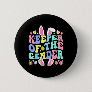 Keeper Of The Gender Boy Or Girl Easter Bunny Gend 6 Cm Round Badge