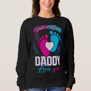 Keeper Of The Gender Daddy Loves You Funny Matchin Sweatshirt