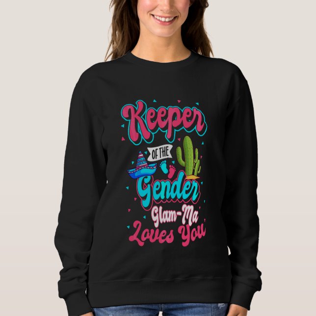 Keeper Of The Gender Glam Ma Loves You Mexican Bab Sweatshirt (Front)