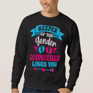 Keeper Of The Gender Godmother Loves You Gender Re Sweatshirt